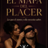 EL MAPA DEL PLACER Lo que él siente y ella necesita saber (PRE-VENTA)