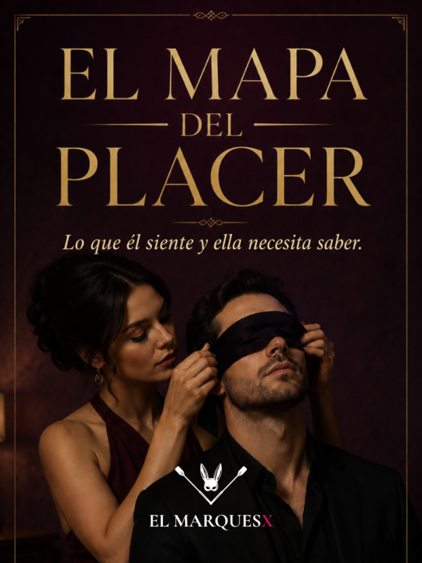 EL MAPA DEL PLACER Lo que él siente y ella necesita saber (PRE-VENTA)